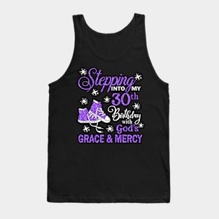 Stepping Into My 30th Birthday With God's Grace & Mercy Bday Tank Top